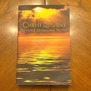 Christ Returns Reveals Startling Truth